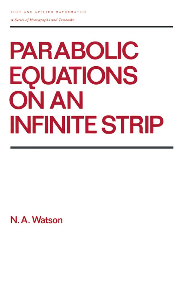 Parabolic Equations on an Infinite Strip by Watson