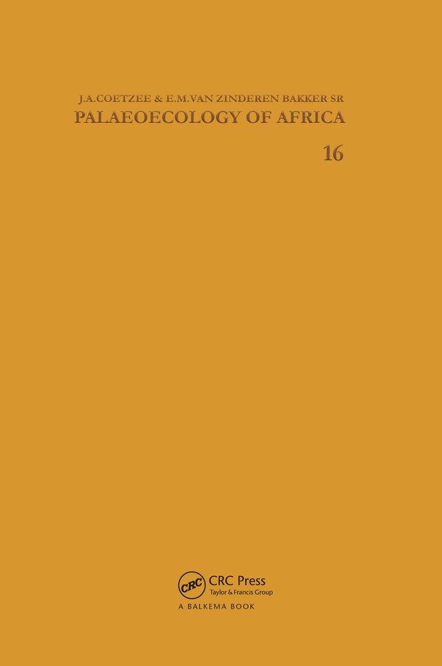 Palaeoecology of Africa, volume 16 by E.M van Zinderen Bakker, J.A. Coetzee