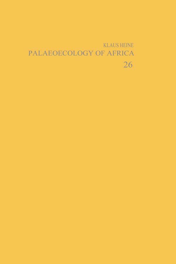 Palaeoecology of Africa and the Surrounding Islands - Volume 26 by Heine Klaus