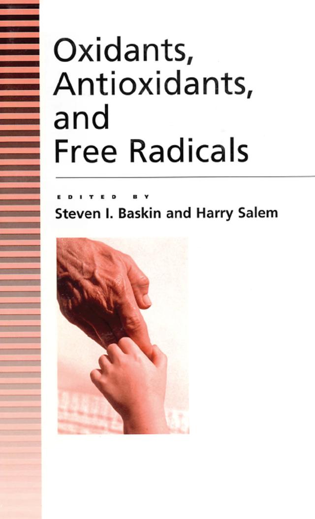 Oxidants, Antioxidants And Free Radicals by Harry Salem, Steven Baskin