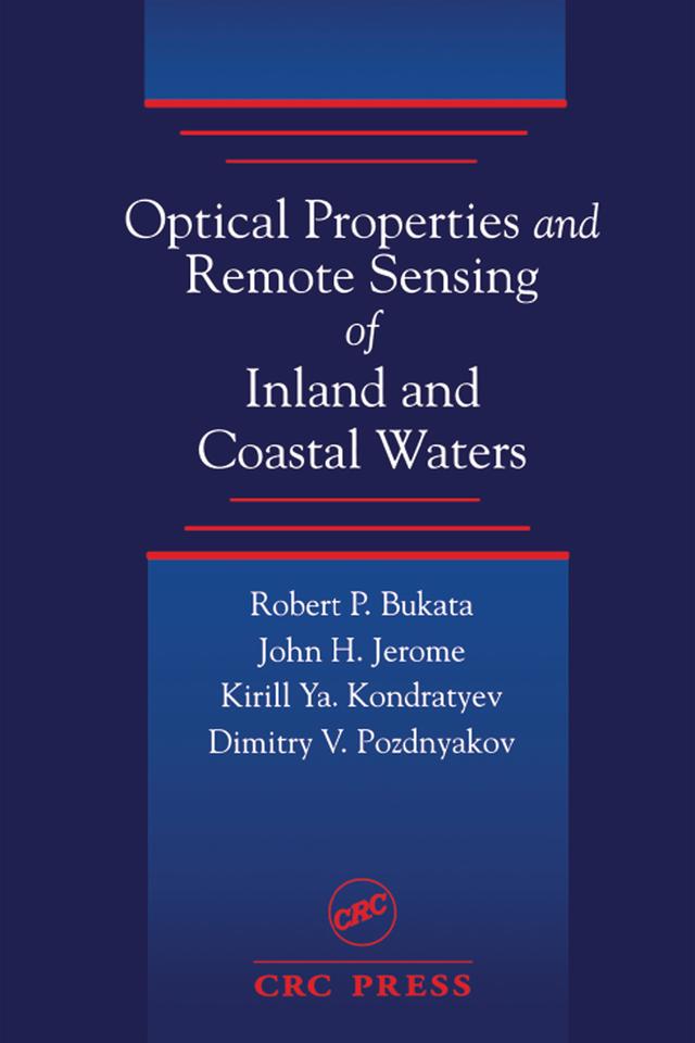 Optical Properties and Remote Sensing of Inland and Coastal Waters by Alexander S. Kondratyev, Dimitry V. Pozdnyakov, John H. Jerome, Robert P. Bukata