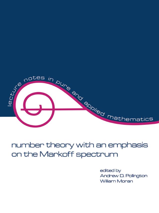 Number Theory with an Emphasis on the Markoff Spectrum by Andrew Pollington