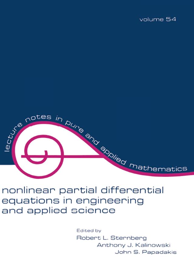 Nonlinear Partial Differential Equations in Engineering and Applied Science by Anthony J. Kalinowski, John S. Papadakis, Robert L. Sternberg