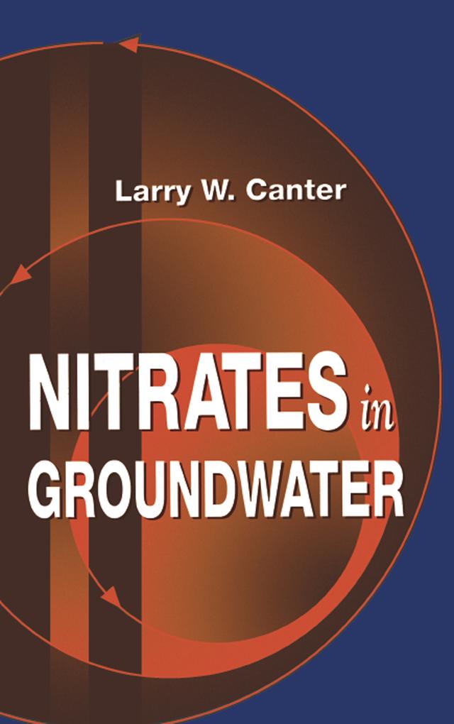 Nitrates in Groundwater by Larry W. Canter