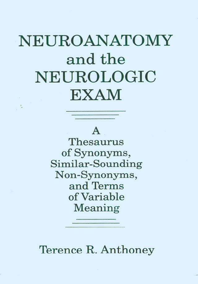 Neuroanatomy and the Neurologic Exam by TerenceR. Anthoney