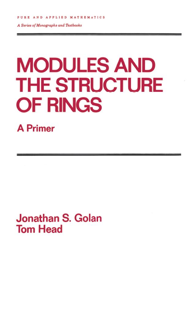 Modules and the Structure of Rings by Golan