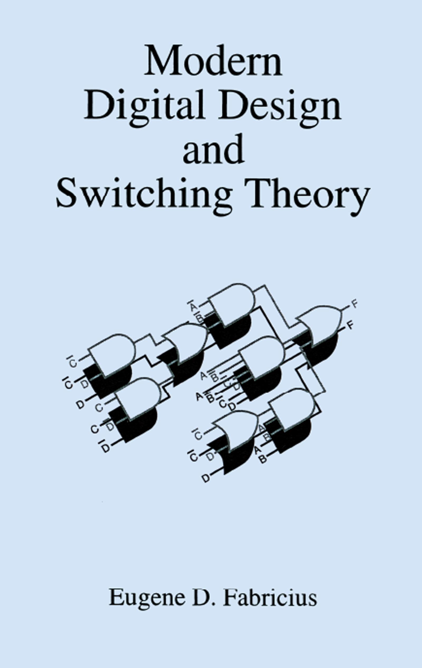Modern Digital Design and Switching Theory