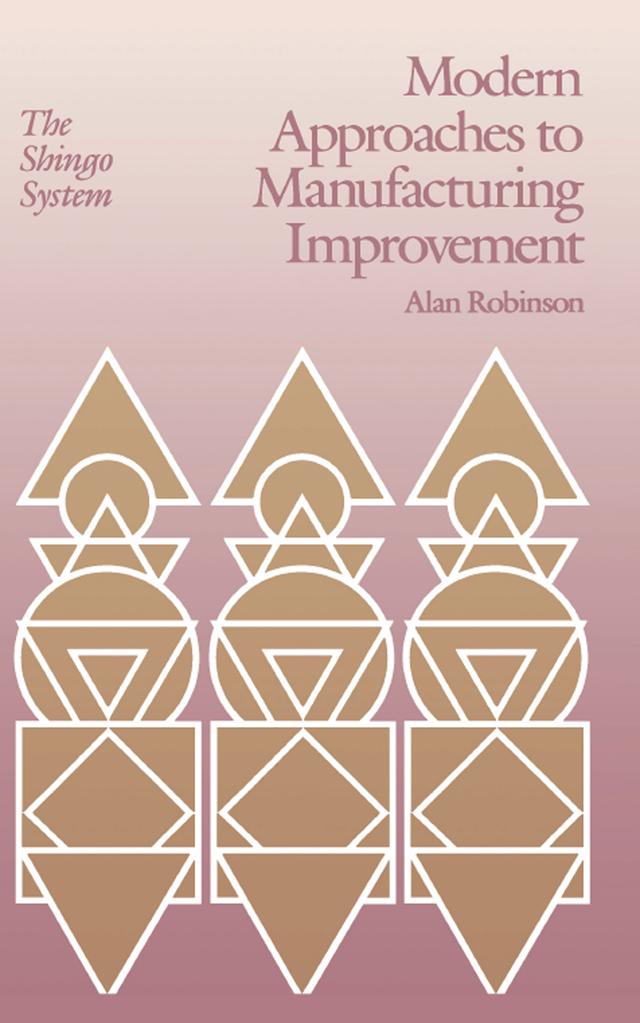 Modern Approaches to Manufacturing Improvement by Alan Robinson