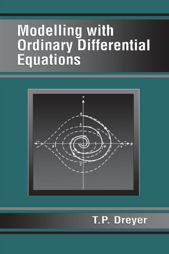 Modelling with Ordinary Differential Equations by T.P. Dreyer