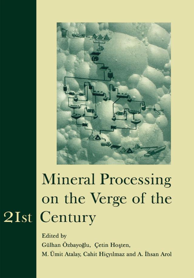 Mineral Processing on the Verge of the 21st Century by A. Ihsan Arol, C. Hicyilmaz, C. Hosten, G. Ozbayoglu, M. Umit Atalay