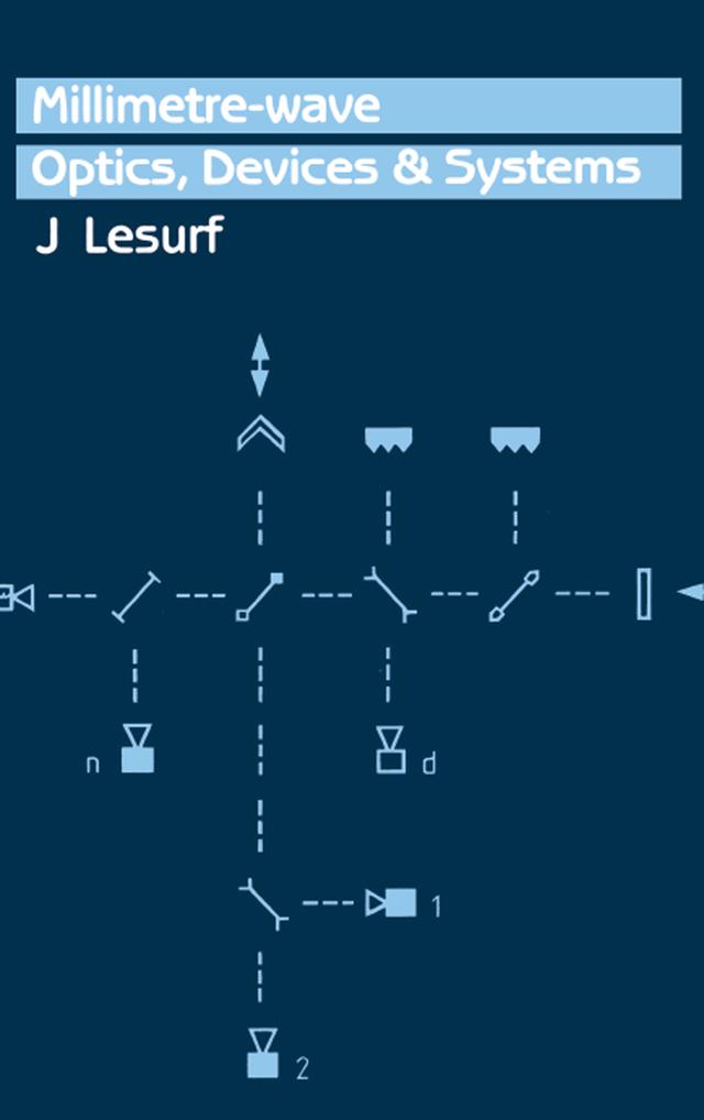 Millimetre-Wave Optics, Devices and Systems by J.C.G Lesurf