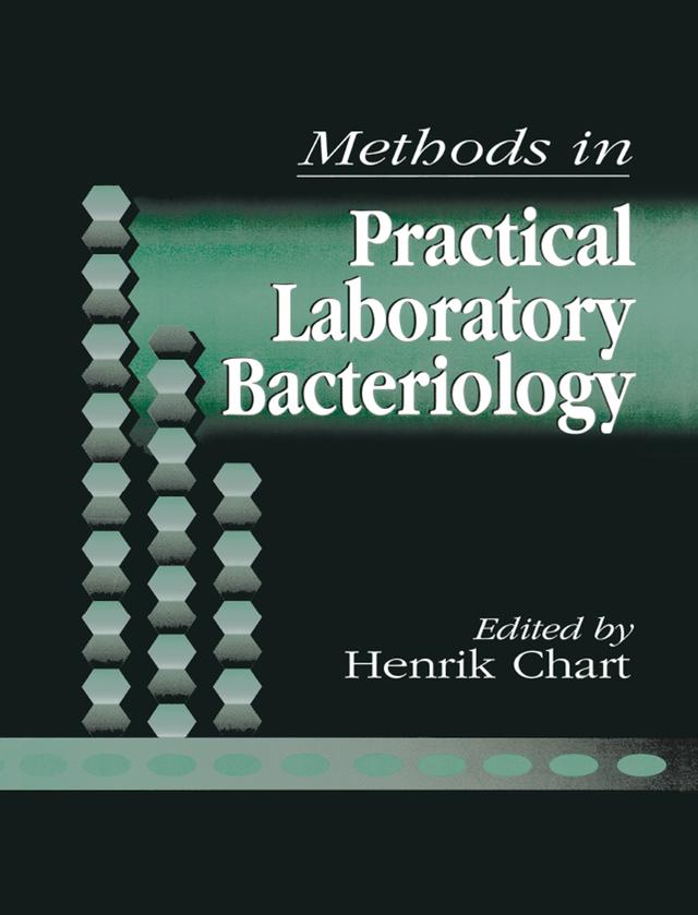 Methods in Practical Laboratory Bacteriology by Henrik Chart