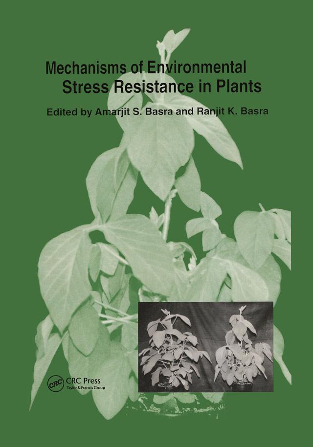 Mechanisms of Environmental Stress Resistance in Plants by Amarjit S. Basra, Ranjit K. Basra