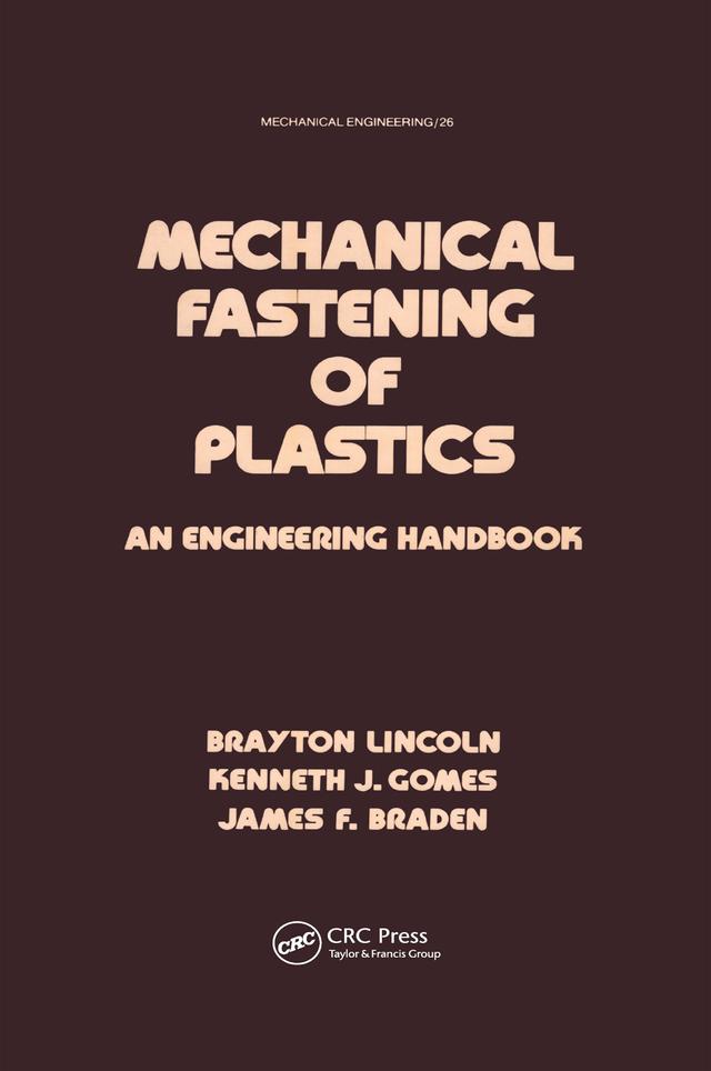 Mechanical Fastening of Plastics by Brayton Lincoln, James F. Braden, Kenneth J. Gomes