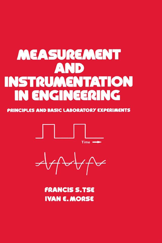 Measurement and Instrumentation in Engineering by Francis S. Tse, Ivan E. Morse