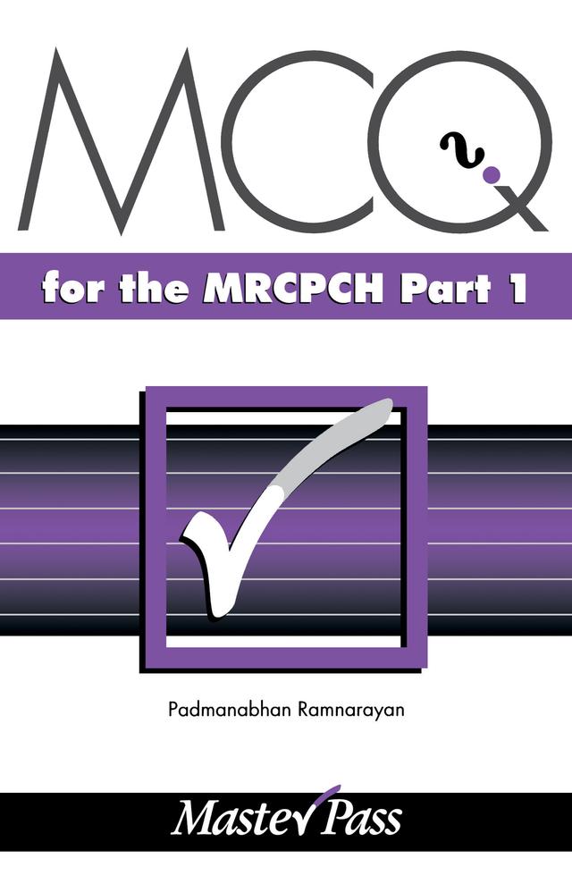 MCQs in Paediatrics for the MRCPCH, Part 1 by P. Ramaranyan