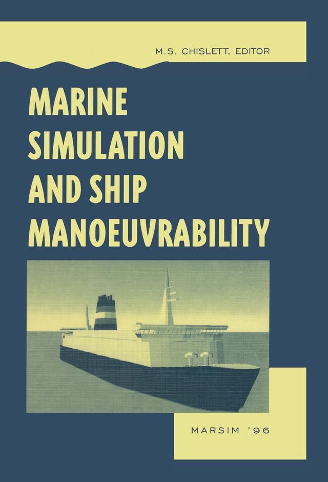 Marine Simulation and Ship Manoeuvrability by M.S. Chislett