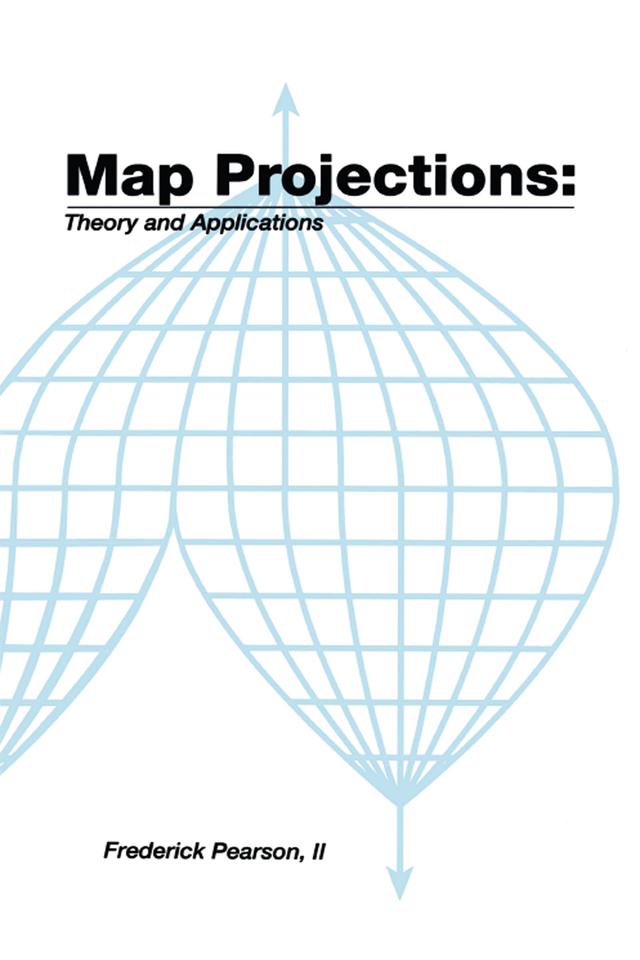 Map ProjectionsTheory and Applications by Frederick Pearson, II