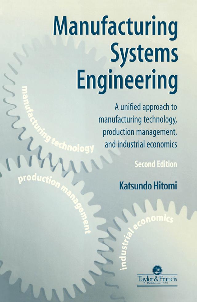 Manufacturing Systems Engineering by Katsundo Hitomi
