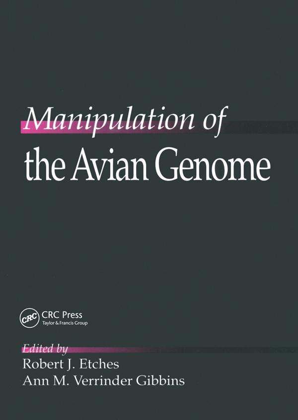 Manipulation of the Avian Genome by Ann M. Gibbins, Robert J. Etches