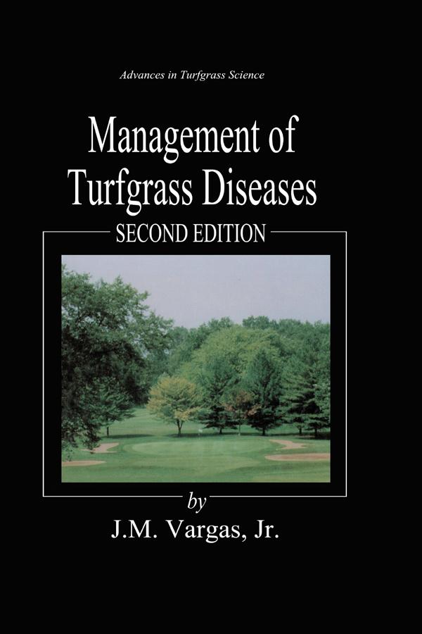 Management of Turfgrass Diseases by Joseph M. Vargas
