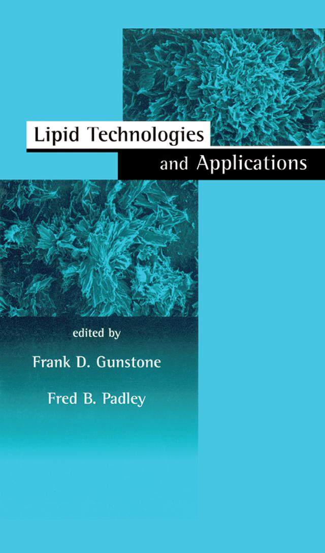 Lipid Technologies and Applications by FredB. Padley