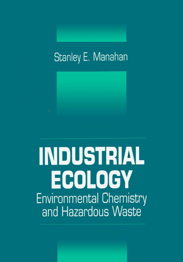 Industrial Ecology by Stanley E. Manahan