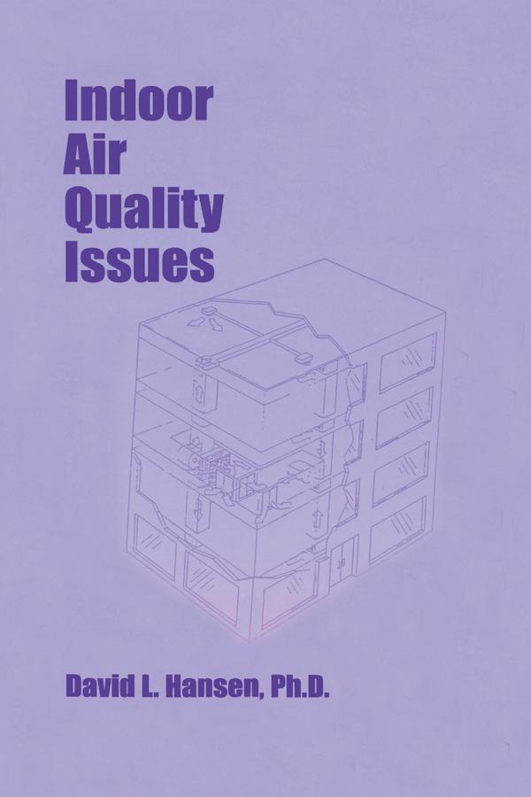 Indoor Air Quality Issues by David L. Hansen
