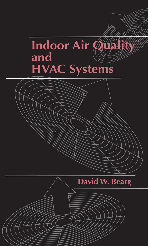 Indoor Air Quality and HVAC Systems by David W. Bearg