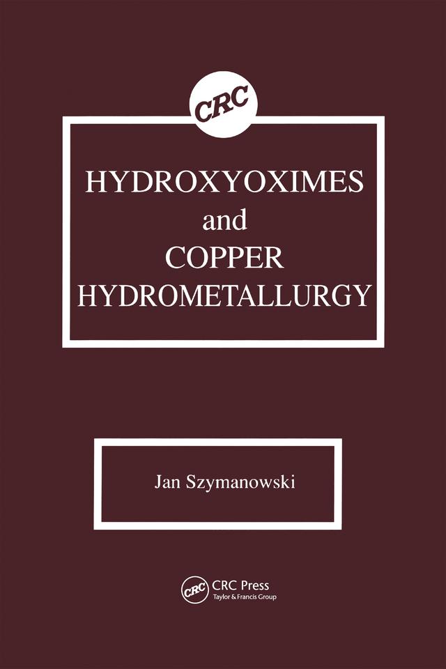 Hydroxyoximes and Copper Hydrometallurgy by Jan Szymanowski