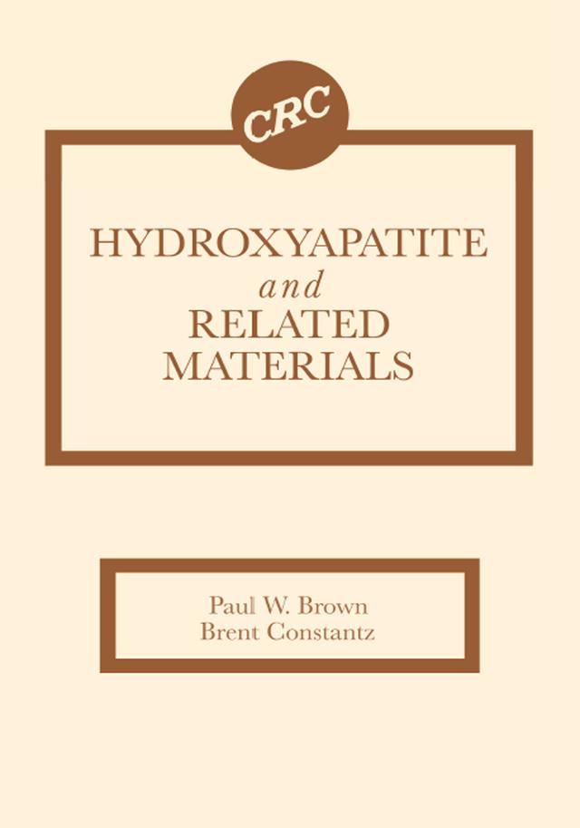 Hydroxyapatite and Related Materials by Brent Constantz, Paul W. Brown