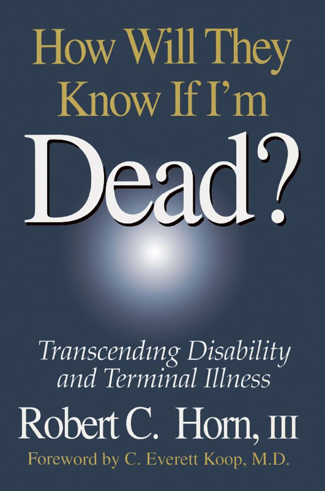 How Will They Know If I'm Dead? by Robert Horn