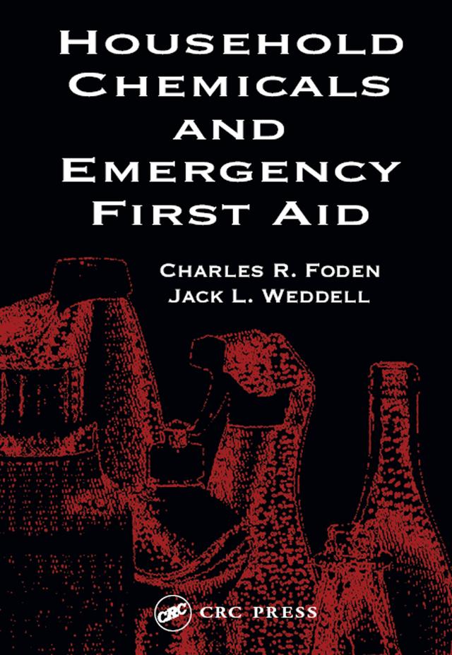 Household Chemicals and Emergency First Aid by Betty A. Foden, Jack L. Weddell, Rosemary S. J. Happell
