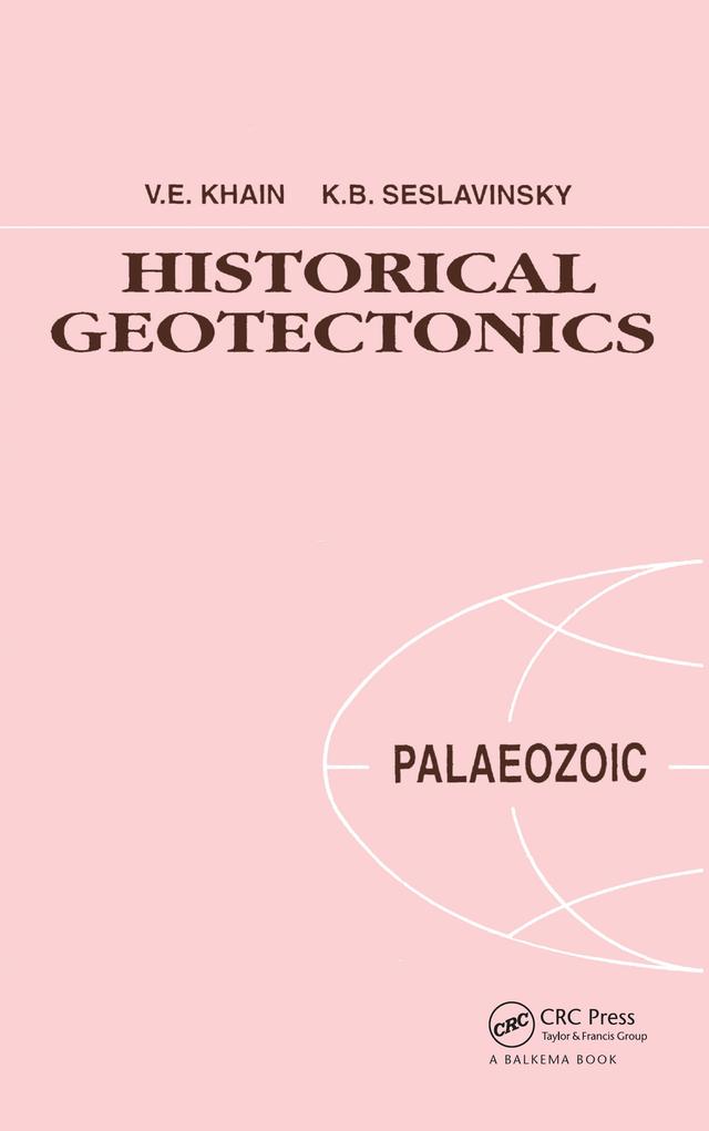 Historical Geotectonics - Palaeozoic by K.B. Seslavinsky, V.E. Khain