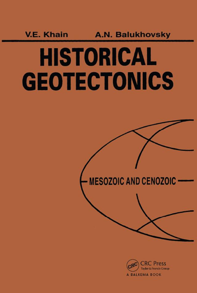 Historical Geotectonics - Mesozoic and Cenozoic by A.N. Balukhovsky, V.E. Khain