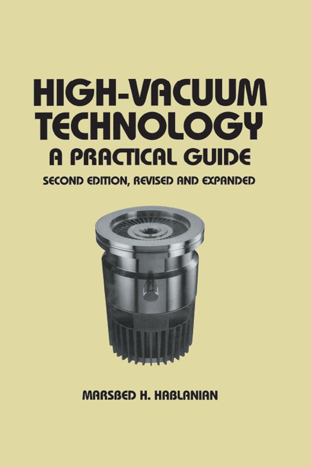 High-Vacuum Technology by Marsbed H. Hablanian