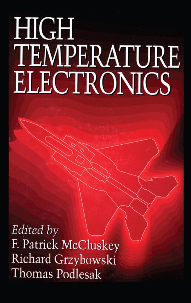 High Temperature Electronics by F. Patrick McCluskey, Richard Grzybowski, Thomas Podlesak
