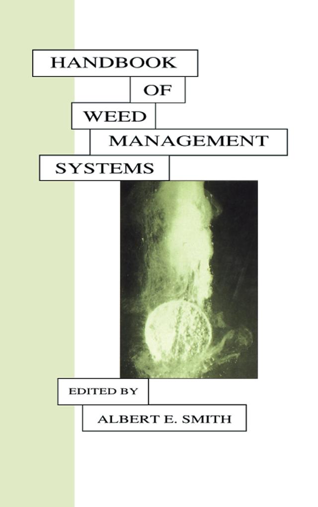 Handbook of Weed Management Systems by Smith