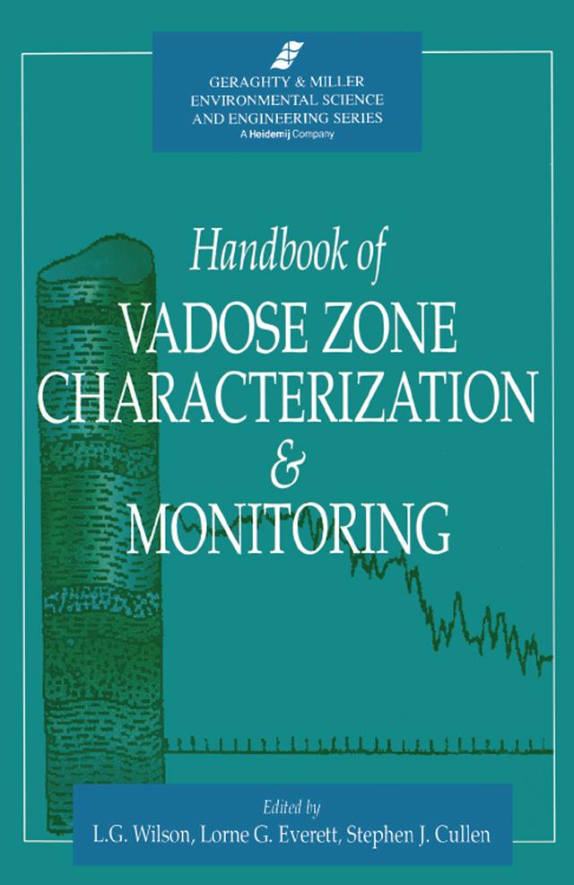 Handbook of Vadose Zone Characterization & Monitoring by L. Gray Wilson, Lorne G. Everett, Stephen J. Cullen
