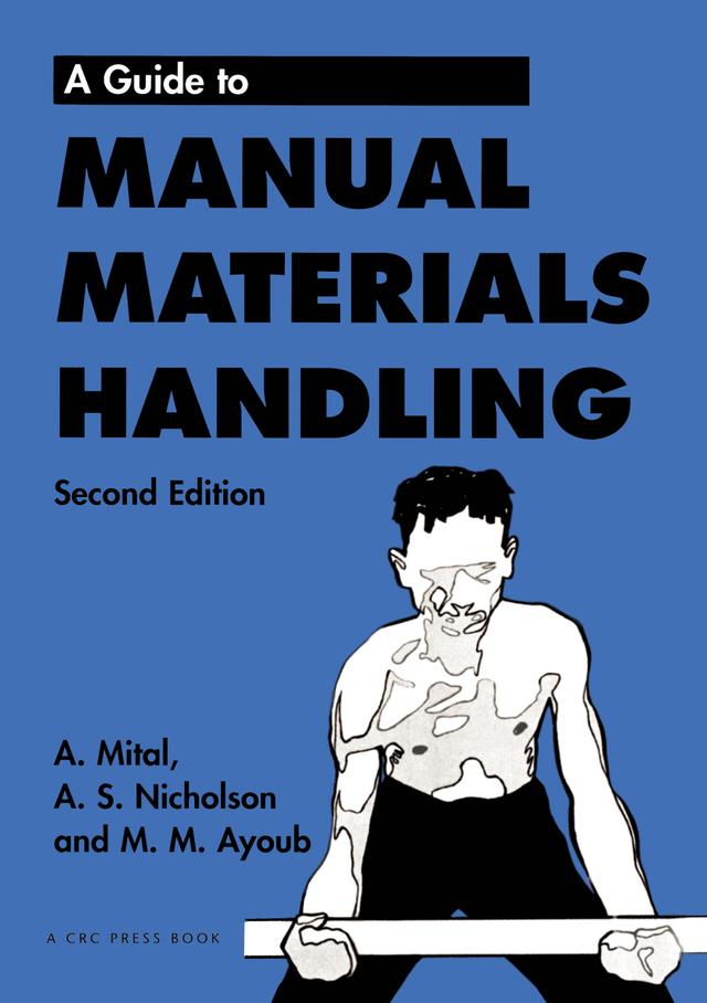Guide to Manual Materials Handling by A. Mital