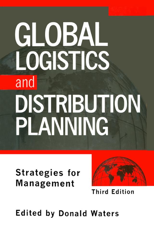 Global Logistics And Distribution Planning by Donald Waters