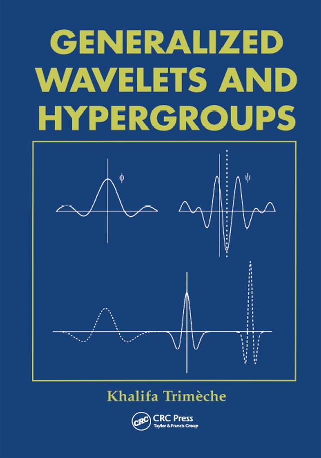 Generalized Wavelets and Hypergroups by Khalifa Trimeche