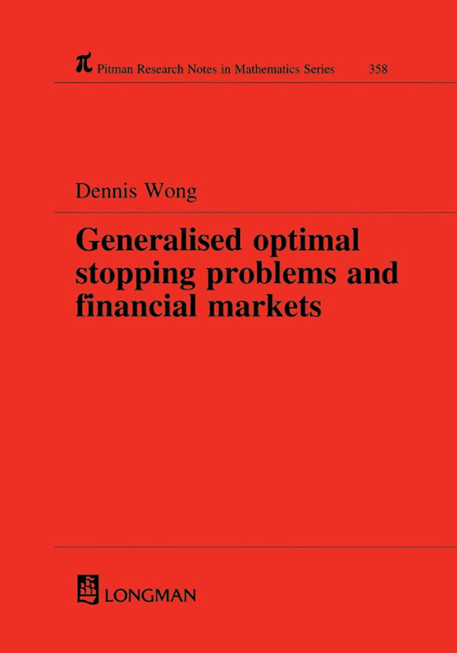 Generalized Optimal Stopping Problems and Financial Markets by Dennis Wong