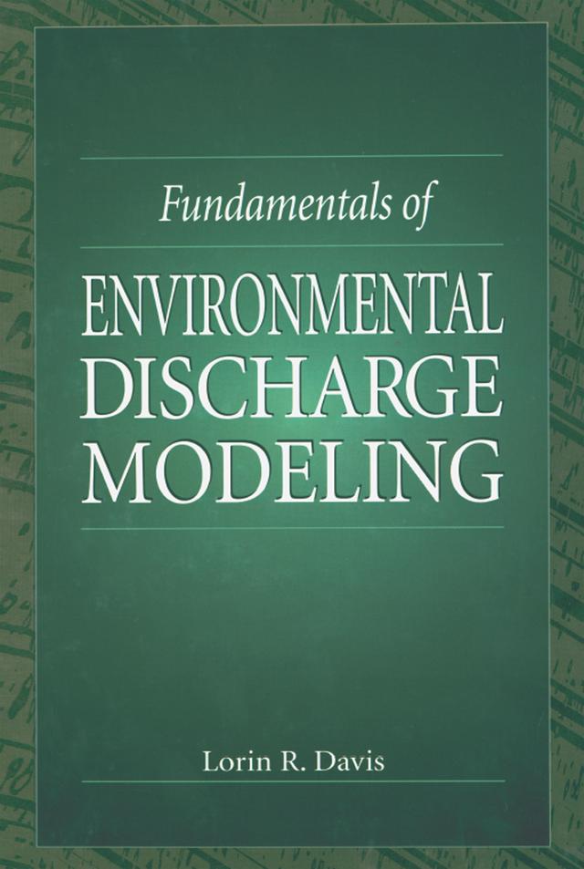 Fundamentals of Environmental Discharge Modeling by Lorin R. Davis
