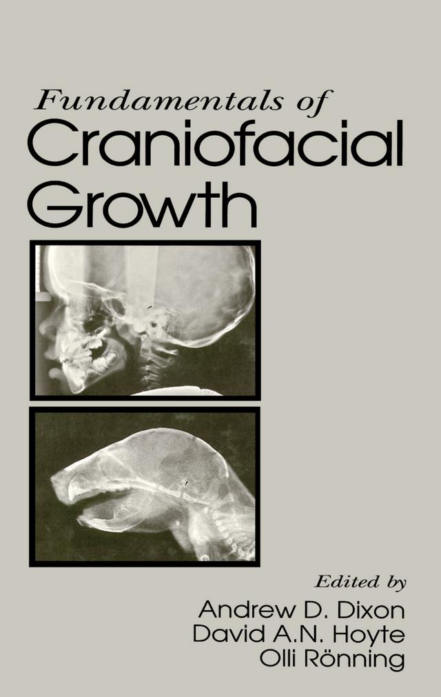 Fundamentals of Craniofacial Growth by Andrew D. Dixon, David A.N. Hoyte, Olli Ronning