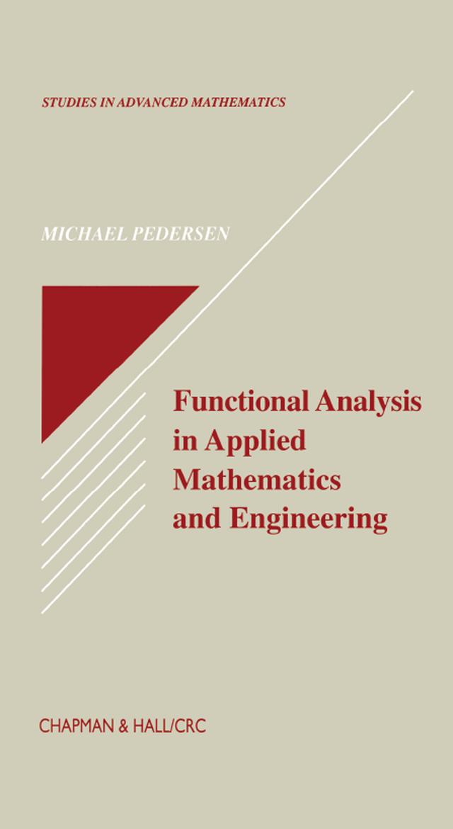 Functional Analysis in Applied Mathematics and Engineering by Michael Pedersen