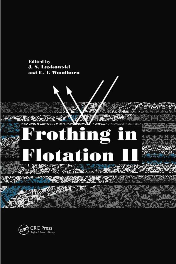 Frothing in Flotation II by E T Woodburn, Janusz Laskowski