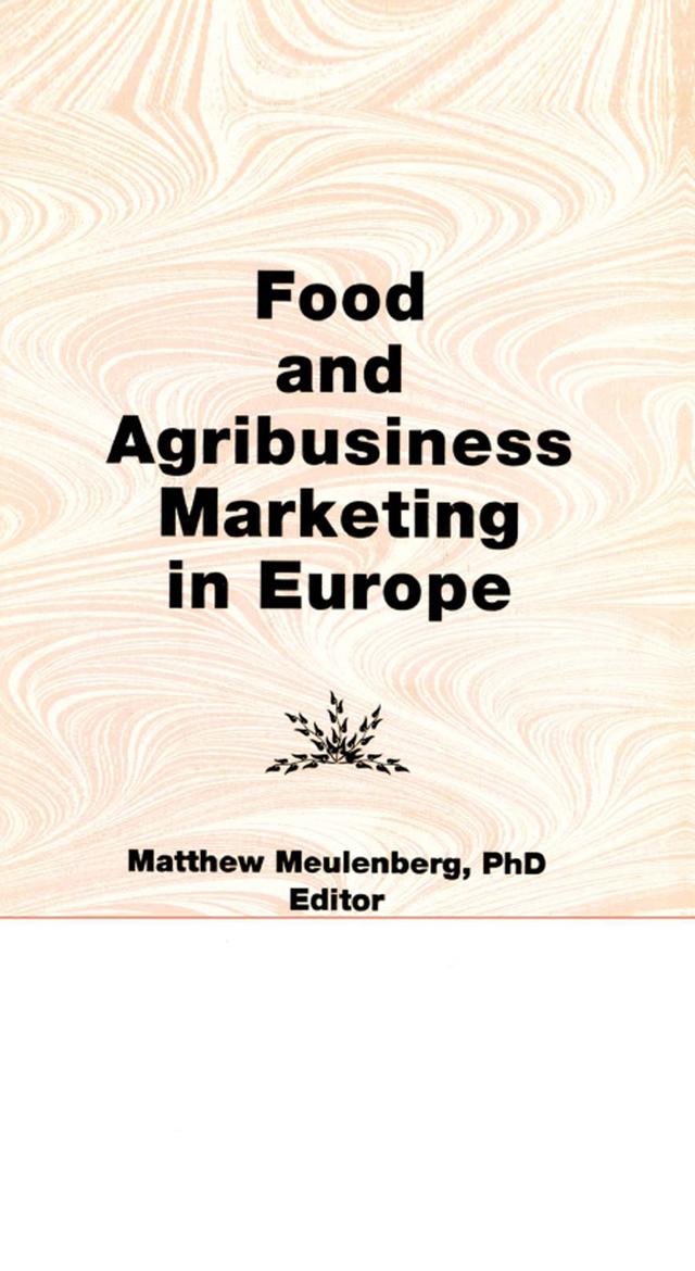 Food and Agribusiness Marketing in Europe by Erdener Kaynak, Matthew Meulenberg