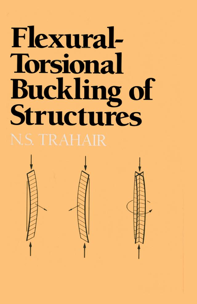 Flexural-Torsional Buckling of Structures by N. S. Trahair