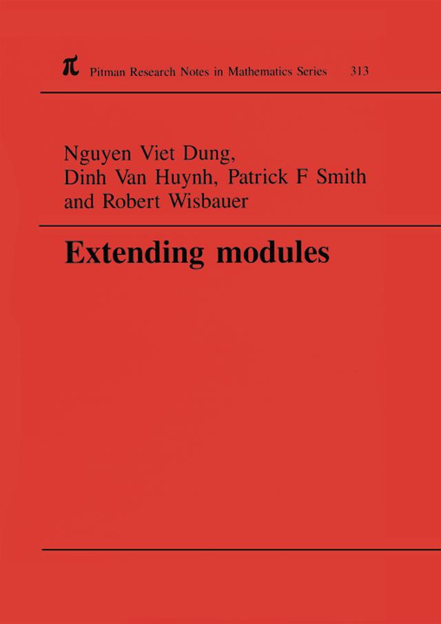 Extending Modules by Dinh Van Huynh, Nguyen Viet Dung, Patrick F Smith, Robert Wisbauer